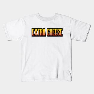 Extra Cheese Kids T-Shirt